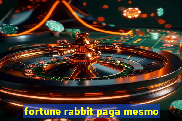 fortune rabbit paga mesmo